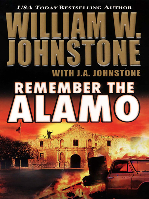 Title details for Remember the Alamo by J.A. Johnstone - Available